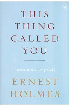 Poza produsului This Thing Called You - Ernest Holmes