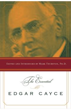 The Essential Edgar Cayce - Mark Thurston
