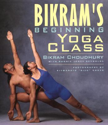 Bikram's Beginning Yoga Class - Bikram Choudhury