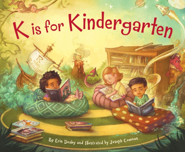 K Is for Kindergarten - Erin Dealey