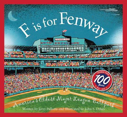F Is for Fenway: America's Oldest Major League Ballpark - Jerry Pallotta