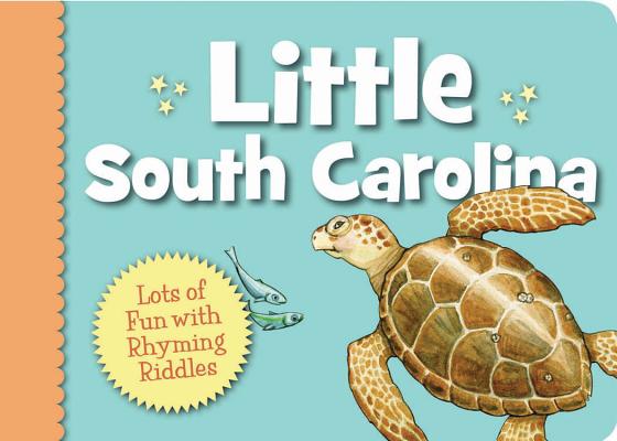 Little South Carolina: Lots of Fun with Rhyming Riddles - Carol Crane
