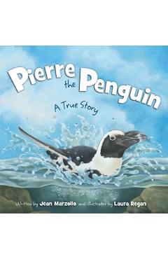 Coperta cărții 'Pierre the Penguin: A True Story - Jean Marzollo'