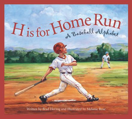 H Is for Home Run: A Baseball Alphabet - Brad Herzog