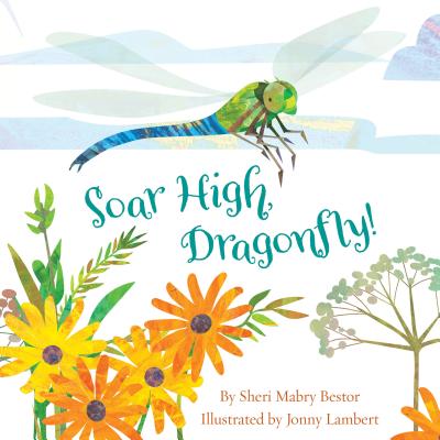 Soar High, Dragonfly - Sheri M. Bestor