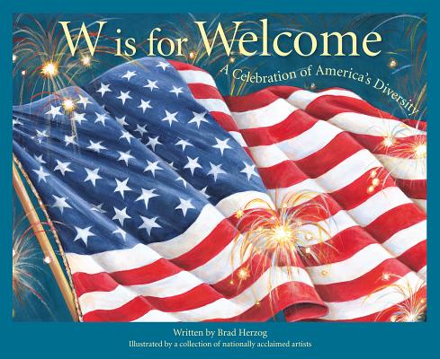 W Is for Welcome: A Celebration of America's Diversity - Brad Herzog
