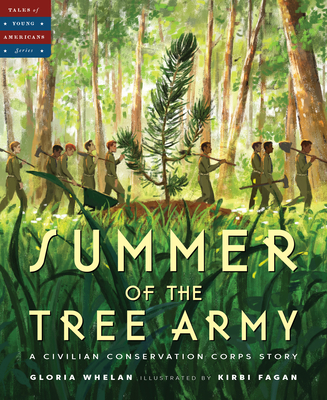 Summer of the Tree Army: A Civilian Conservation Corps Story - Gloria Whelan
