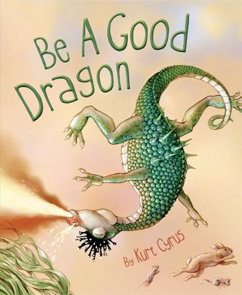 Be a Good Dragon - Kurt Cyrus