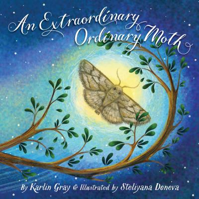 An Extraordinary Ordinary Moth - Karlin Gray