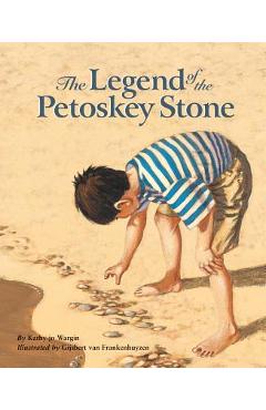Coperta cărții 'The Legend of the Petoskey Stone - Kathy-jo Wargin'