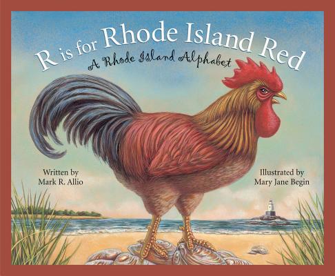  Is for Rhode Island Red: A Rhode Island Alphabet - Mark Allio