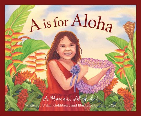 A is for Aloha: A Hawaii Alpha - U'ilani Goldsberry