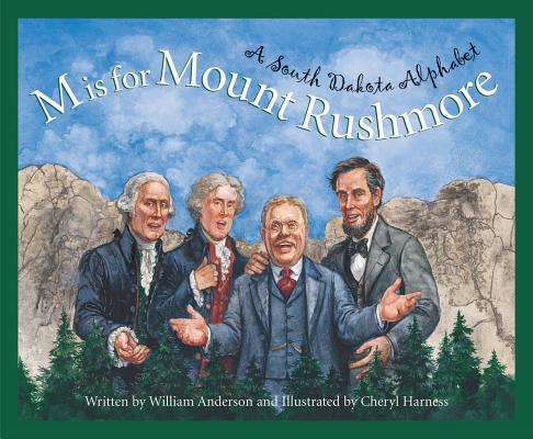 M Is for Mount Rushmore: A South Dakota Alphabet - William Anderson