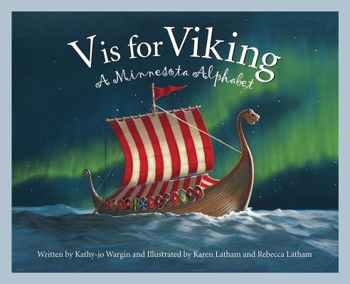 V Is for Viking: A Minnesota Alphabet - Kathy-jo Wargin