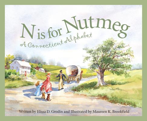 N Is for Nutmeg: A Connecticut Alphabet - Elissa D. Grodin