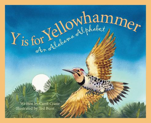 Y Is for Yellowhammer: An Alabama Alphabet - Carol Crane