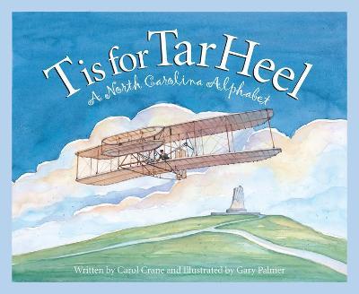 T Is for Tar Heel: A North Car - Carol Crane