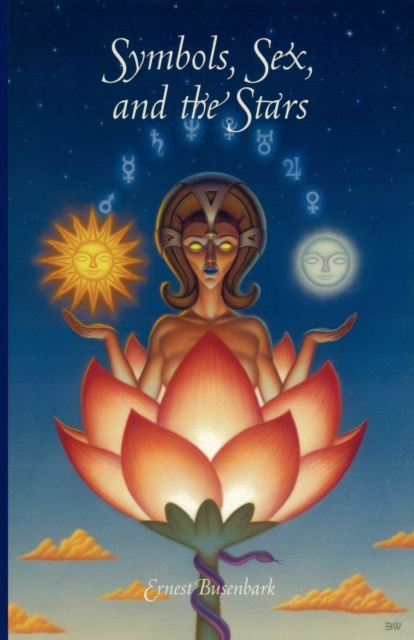 Symbols, Sex and the Stars - Ernest Busenbark