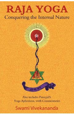 Raja Yoga: Conquering the Internal Nature - Swami Vivekananda