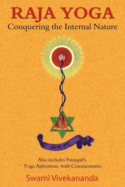 Raja Yoga: Conquering the Internal Nature - Swami Vivekananda