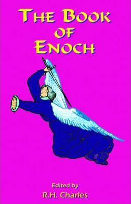 The Book of Enoch: A Work of Visionary Revelation and Prophecy, Revealing Divine Secrets and Fantastic Information about Creation, Salvat - R. H. Charles