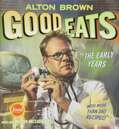 Good Eats, 1: The Early Years - Alton Brown