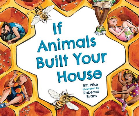 If Animals Built Your House - Bill Wise