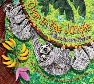 Over in the Jungle: A Rainforest Rhyme - Marianne Berkes