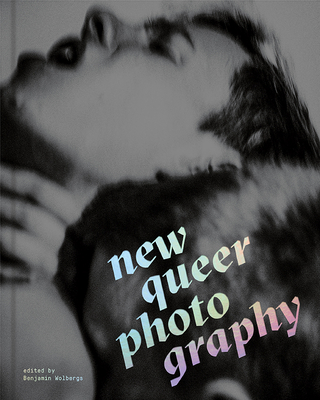 New Queer Photography: Focus on the Margins - Benjamin Wolbergs
