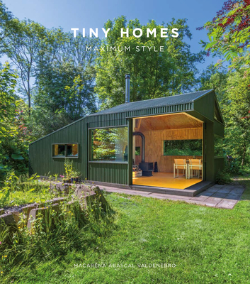Tiny Homes: Maximum Style - Macarena Abascal