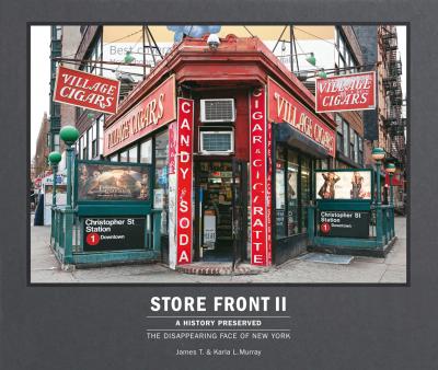 Store Front II (Mini): A History Preserved: The Disappearing Face of New York - Karla L. Murray
