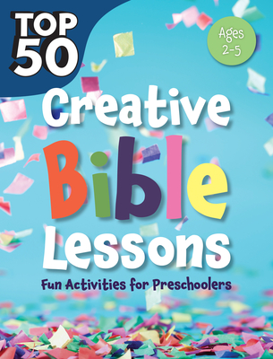 Kidz: Top 50 Creative Bible Less Presch: Fun Activities for Preschoolers - Rose Publishing
