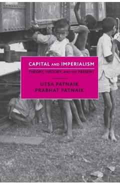 Capital and Imperialism: Theory, History, and the Present - Utsa Patnaik