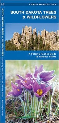 South Dakota Trees & Wildflowers: A Folding Pocket Guide to Familiar Species - James Kavanagh