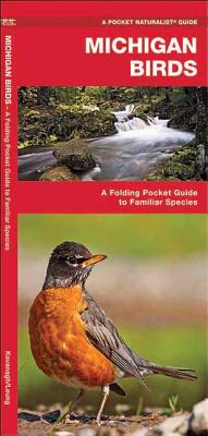 Michigan Birds: A Folding Pocket Guide to Familiar Species - James Kavanagh