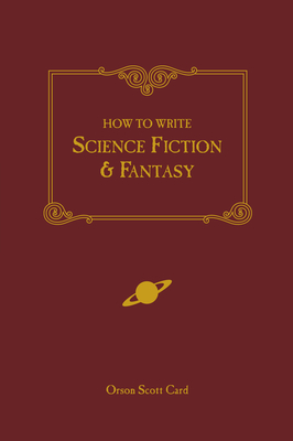 How to Write Science Fiction & Fantasy - Orson Scott Card