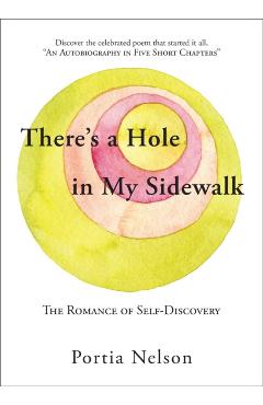 There's a Hole in My Sidewalk: The Romance of Self-Discovery - Portia Nelson