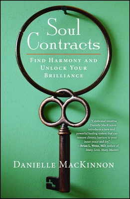 Soul Contracts: Find Harmony and Unlock Your Brilliance - Danielle Mackinnon