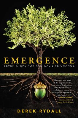 Emergence: Seven Steps for Radical Life Change - Derek Rydall