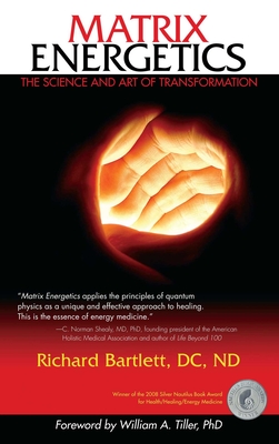 Matrix Energetics: The Science and Art of Transformation - Richard Bartlett