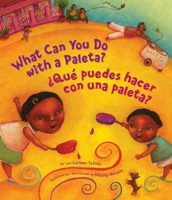 �qu� Puedes Hacer Con Una Paleta? (What Can You Do with a Paleta Spanish Edition ) - Carmen Tafolla