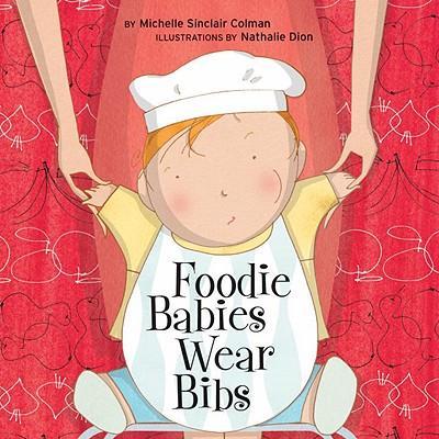 Foodie Babies Wear Bibs - Michelle Sinclair Colman