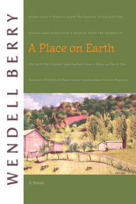 A Place on Earth - Wendell Berry