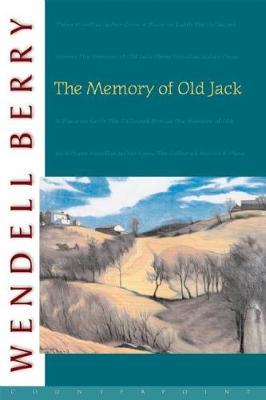The Memory of Old Jack - Wendell Berry