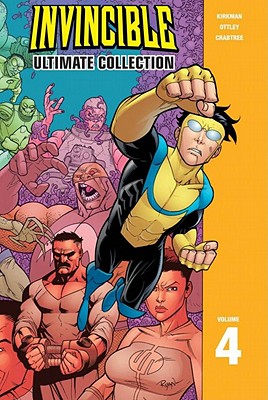Invincible: The Ultimate Collection Volume 4 - Robert Kirkman