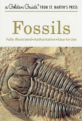 Fossils: A Fully Illustrated, Authoritative and Easy-To-Use Guide - Frank H. T. Rhodes