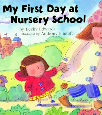 My First Day at Nursery School - Becky Edwards