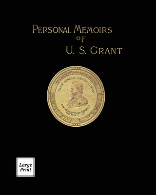 Personal Memoirs of U.S. Grant Volume 1/2: Large Print Edition - Ulysses S. Grant