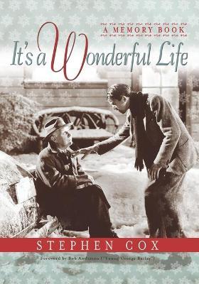 It's a Wonderful Life: A Memory Book - Stephen Cox