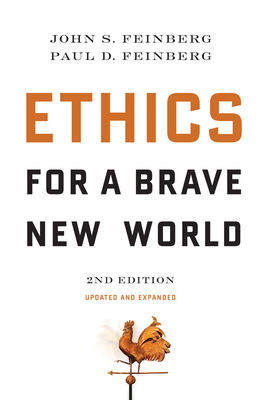 Ethics for a Brave New World - John S. Feinberg